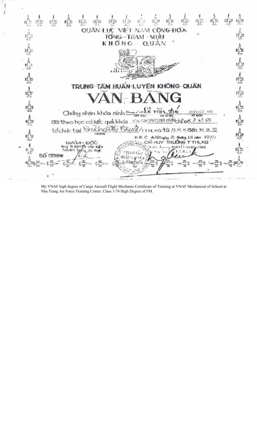 My VNAF high degree of Cargo Aircraft Flight Mechanic Certificate of Training at VNAF Mechanical of School at Nha Trang Air Force Training Center. Class 1/74 High Degree of FM.