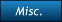 Misc.